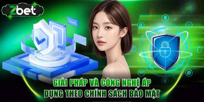 Giải pháp và công nghệ áp dụng theo chính sách bảo mật